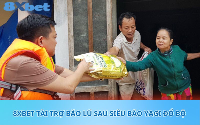 8XBet tài trợ bão lũ sau siêu bão YAGI đổ bộ